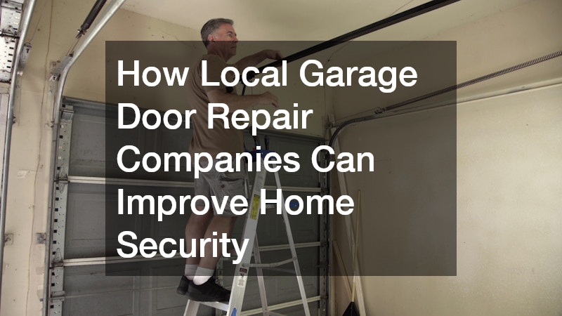 How Local Garage Door Repair Companies Can Improve Home Security