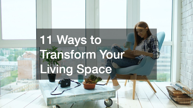 11 Ways to Transform Your Living Space