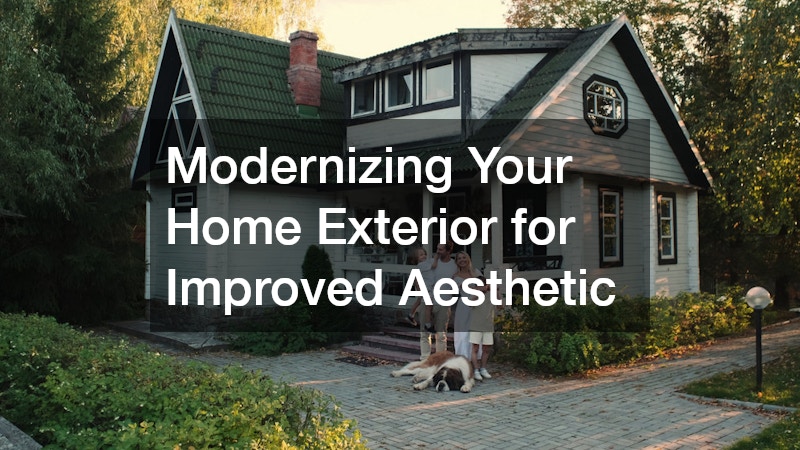 Modernizing Your Home Exterior for Improved Aesthetic