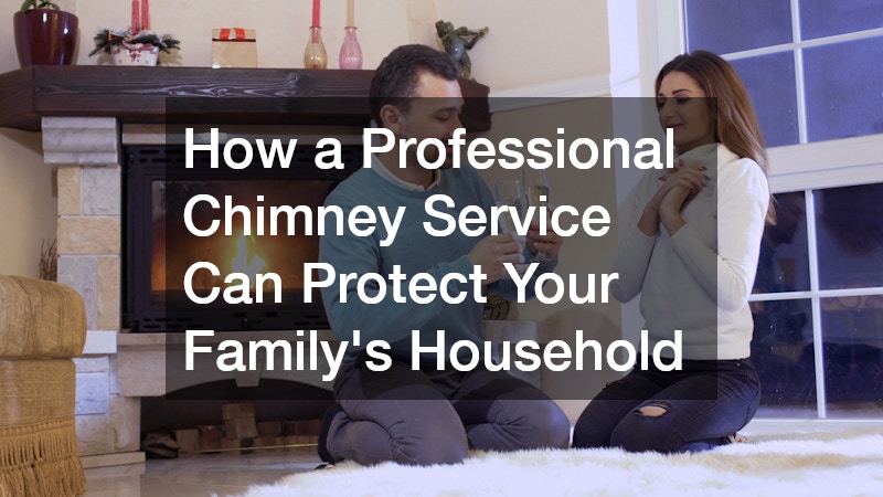 How a Professional Chimney Service Can Protect Your Familys Household