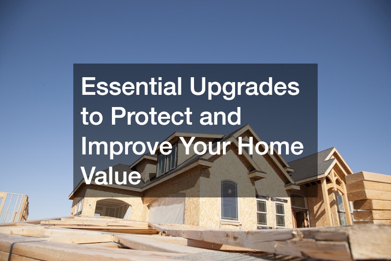 Essential Upgrades to Protect and Improve Your Home Value