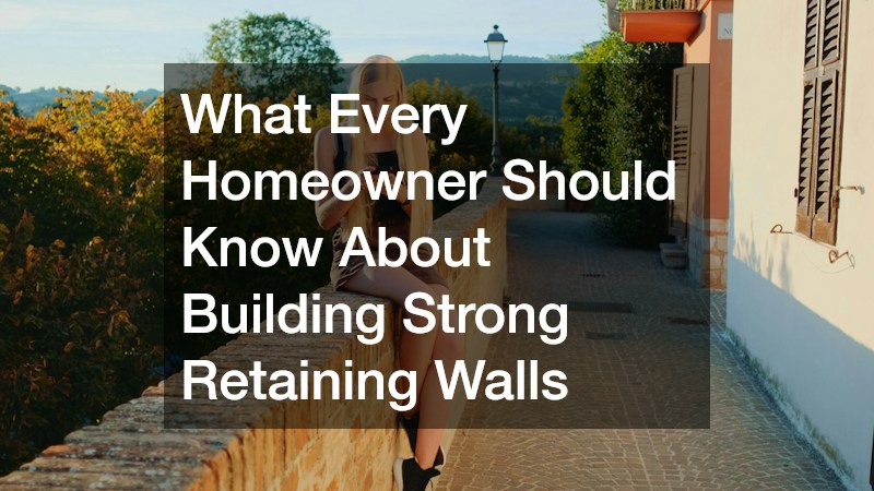 What Every Homeowner Should Know About Building Strong Retaining Walls